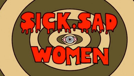 Sick Sad Women